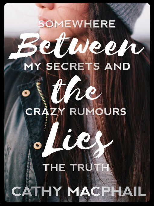 Title details for Between the Lies by Cathy MacPhail - Available